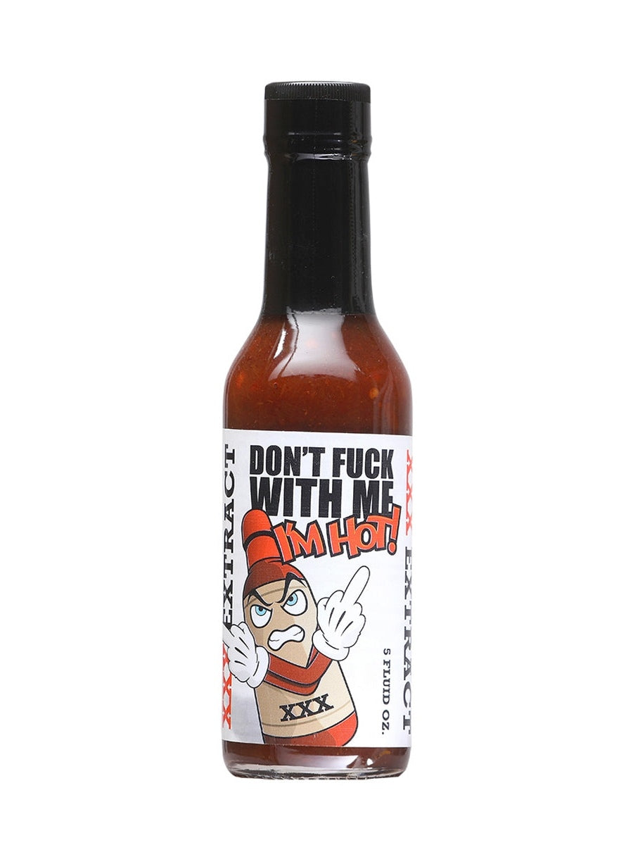 Hot Sauce Dont Fuck with Me Im Hot! 5 oz Heat 10+++Extract