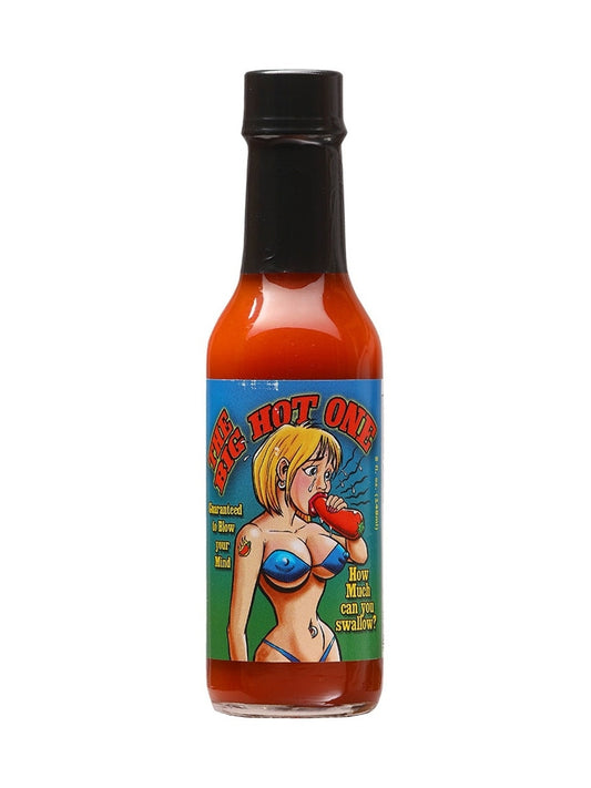 Hot Sauce The Big Hot One 5 oz Guaranteed to blow your mind. How much can you swallow? Heat 7 $5.98