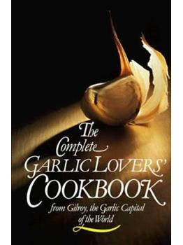 Garlic Lovers Complete Cookbook by Gilroy Garlic Festival Hardcover $21.98 Vintage