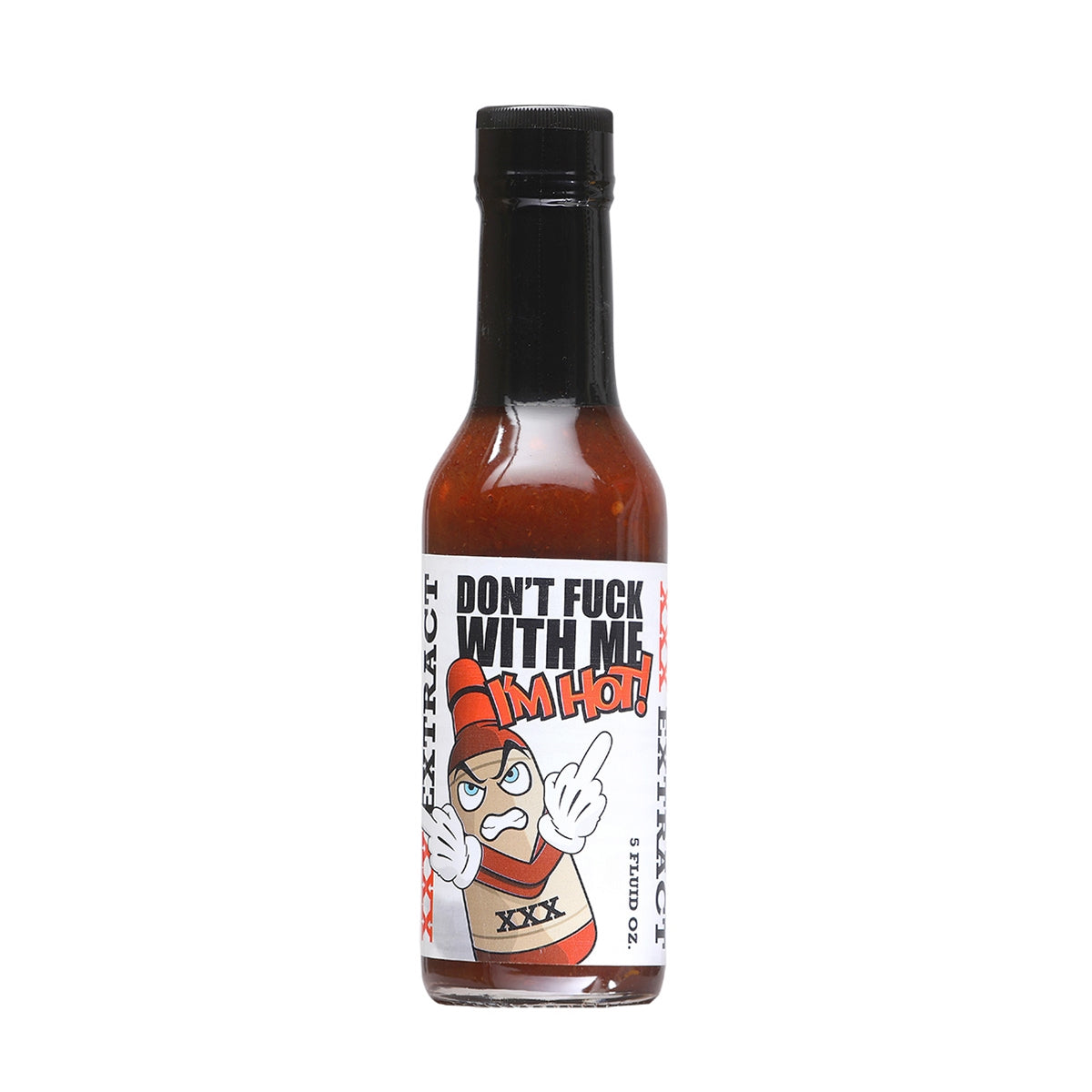 Hot Sauce Dont Fuck with Me Im Hot! 5 oz Heat 10+++Extract